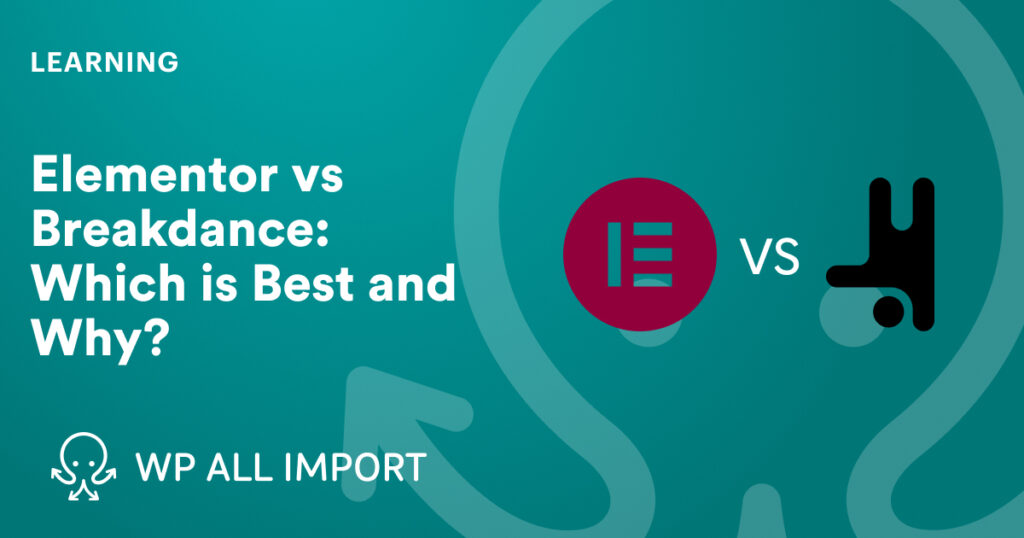 Elementor vs Breakdance Which is Best and Why