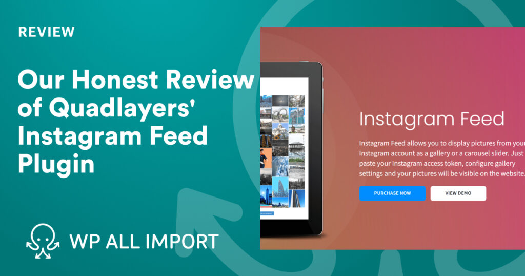 Our Honest Review of Quadlayers' Instagram Feed Plugin